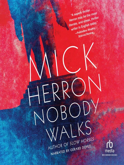 Title details for Nobody Walks by Mick Herron - Available
